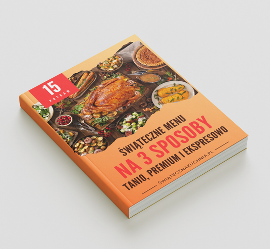 Świąteczne Menu na 3 sposoby – tanio, premium i ekspresowo