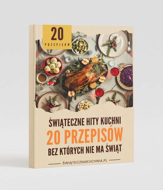 Świąteczne Hity Kuchni – 20 przepisów bez których nie ma świąt